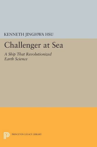9780691609331: Challenger at Sea: A Ship That Revolutionized Earth Science (Princeton Legacy Library, 126)