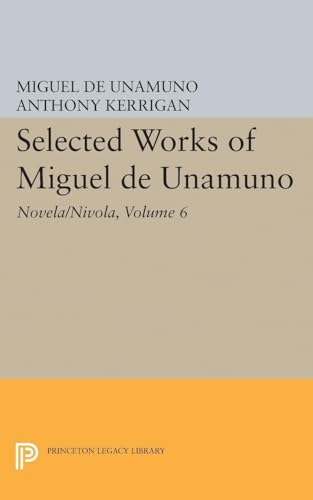 Stock image for Selected Works of Miguel De Unamuno: novela/nivola, Volume 6 for sale by Green Ink Booksellers