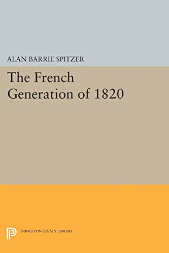 Beispielbild fr The French Generation of 1820 (Princeton Legacy Library, 505) zum Verkauf von Lucky's Textbooks