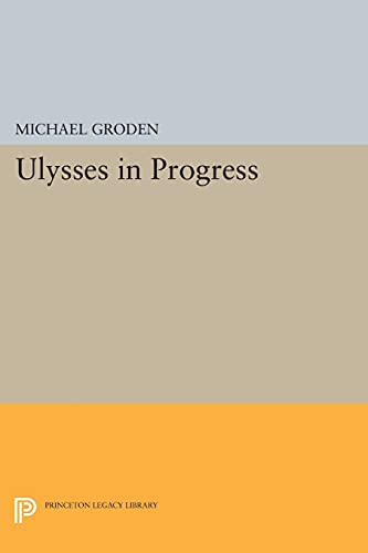 9780691609751: ULYSSES in Progress (Princeton Legacy Library): 676