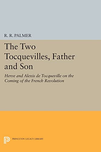 9780691609775: The Two Tocquevilles, Father and Son: Herve and Alexis de Tocqueville on the Coming of the French Revolution (Princeton Legacy Library)