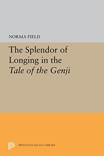 9780691609812: The Splendor of Longing in the Tale of the Genji: 5304 (Princeton Legacy Library, 5304)