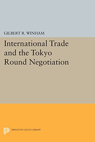 9780691610115: International Trade and the Tokyo Round Negotiation (Princeton Legacy Library)