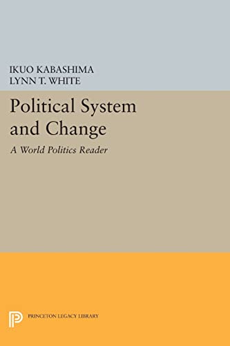 9780691610375: Political System and Change: A "World Politics" Reader (Princeton Legacy Library)