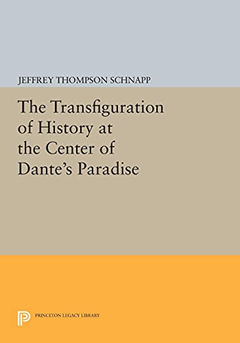 Stock image for The Transfiguration of History at the Center of Dante's Paradise for sale by Blackwell's