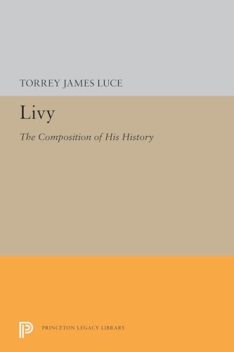 9780691610474: Livy: The Composition of His History: 5561 (Princeton Legacy Library, 5561)