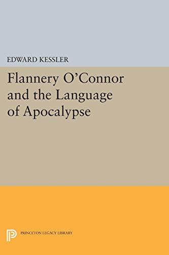 9780691610627: Flannery o'connor and the language of apocalypse (Princeton Essays in Literature)