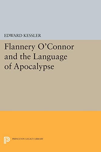 9780691610627: Flannery O'Connor And The Language Of Apocalypse