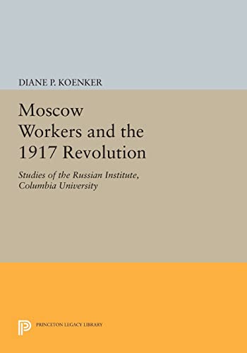 Beispielbild fr Moscow Workers and the 1917 Revolution zum Verkauf von Blackwell's