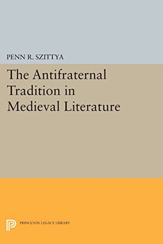 9780691610849: The Antifraternal Tradition in Medieval Literature (Princeton Legacy Library)