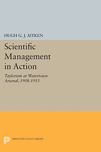 Imagen de archivo de Scientific Management in Action : Taylorism at Watertown Arsenal, 1908-1915 a la venta por Better World Books