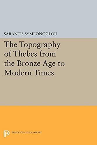 Imagen de archivo de The Topography of Thebes from the Bronze Age to Modern Times a la venta por PBShop.store US