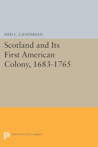 Beispielbild fr Scotland and Its First American Colony, 1683-1765 (Princeton Legacy Library, 37) zum Verkauf von Lucky's Textbooks