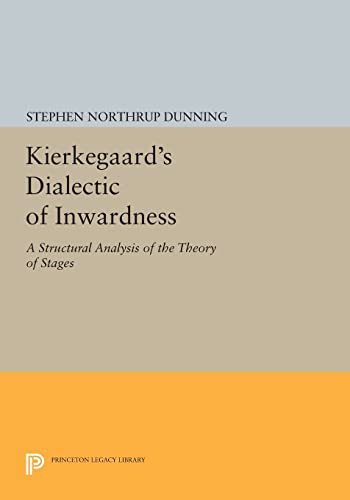 9780691611488: Kierkegaard's Dialectic of Inwardness: A Structural Analysis of the Theory of Stages (Princeton Legacy Library)