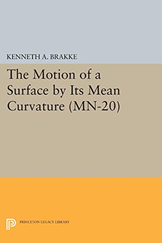 9780691611518: The Motion of a Surface by Its Mean Curvature. (MN-20) (Mathematical Notes, 20)