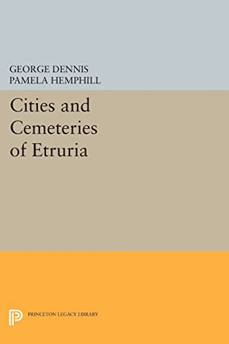 9780691611747: Cities and Cemeteries of Etruria: 26 (Princeton Legacy Library, 26)