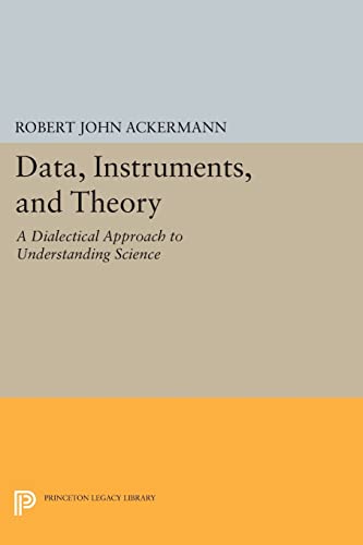 9780691611884: Data, Instruments, and Theory: A Dialectical Approach to Understanding Science (Princeton Legacy Library): 31