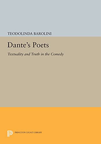9780691612089: Dante's Poets: Textuality and Truth in the COMEDY (Princeton Legacy Library)