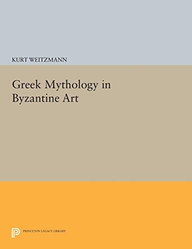 9780691612218: Greek Mythology in Byzantine Art (Princeton Legacy Library)