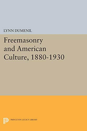 9780691612263: Freemasonry and American Culture, 1880-1930 (Princeton Legacy Library, 1073)