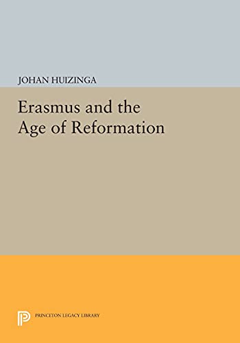 9780691612270: Erasmus and the Age of Reformation (Princeton Legacy Library): 452