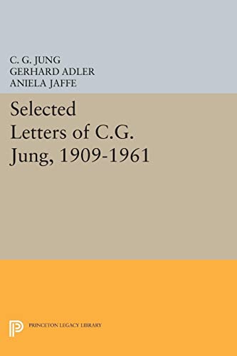 9780691612379: Selected Letters of C.G. Jung, 1909-1961 (Princeton Legacy Library): 99 (Princeton Legacy Library, 649)