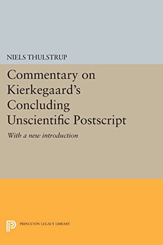 9780691612478: Commentary on Kierkegaard's Concluding Unscientific Postscript: With a new introduction: 448 (Princeton Legacy Library, 448)