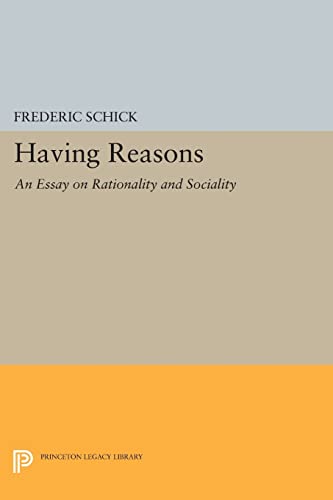 9780691612959: Having Reasons: An Essay on Rationality and Sociality (Princeton Legacy Library)