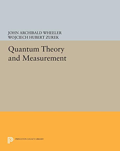 Beispielbild fr Quantum Theory and Measurement (Princeton Series in Physics) zum Verkauf von Books From California