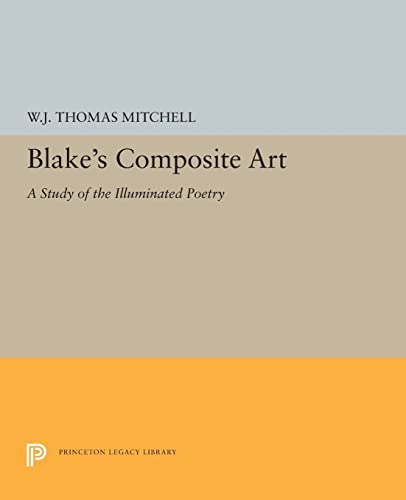 9780691613567: Blake's Composite Art: A Study of the Illuminated Poetry