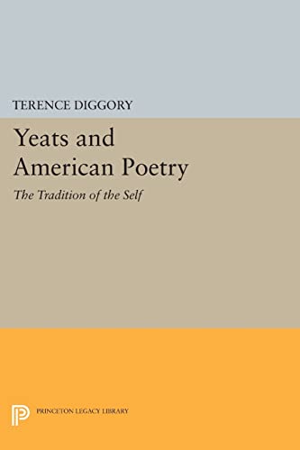 9780691613604: Yeats and American Poetry: The Tradition of the Self (Princeton Legacy Library)