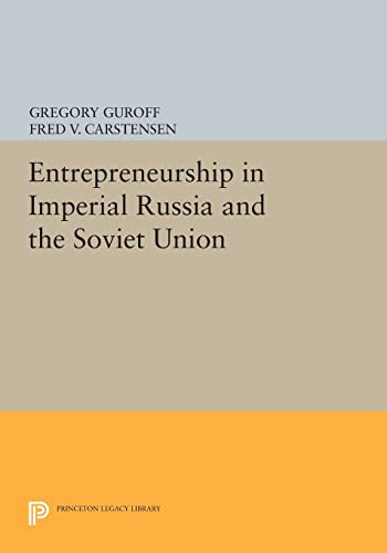 9780691613628: Entrepreneurship in Imperial Russia and the Soviet Union (Princeton Legacy Library, 674)