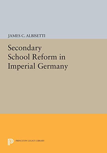 Beispielbild fr Secondary School Reform in Imperial Germany zum Verkauf von Blackwell's