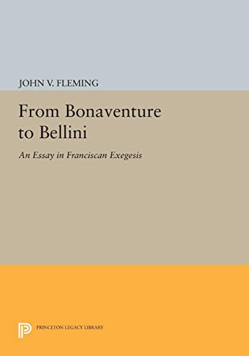 Beispielbild fr From Bonaventure to Bellini : An Essay in Franciscan Exegesis zum Verkauf von Better World Books