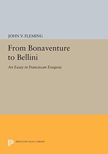Imagen de archivo de From Bonaventure to Bellini : An Essay in Franciscan Exegesis a la venta por Better World Books