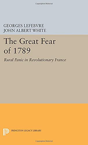 9780691613826: The Great Fear of 1789: Rural Panic in Revolutionary France (Princeton Legacy Library)