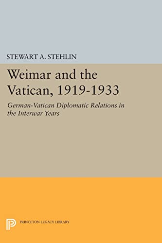 9780691613925: Weimar and the Vatican, 1919-1933: German-Vatican Diplomatic Relations in the Interwar Years (Princeton Legacy Library): 608