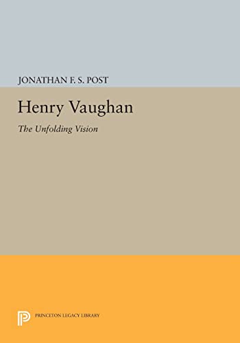 Imagen de archivo de Henry Vaughan: The Unfolding Vision (Princeton Legacy Library) a la venta por HPB Inc.