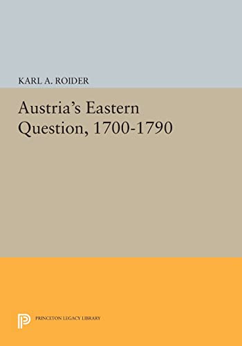 Beispielbild fr Austria's Eastern Question, 1700-1790 (Princeton Legacy Library): 573 zum Verkauf von WorldofBooks