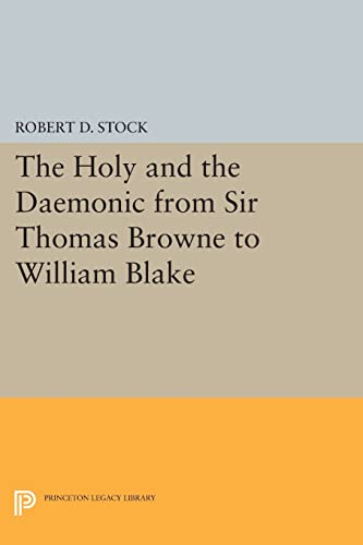 9780691614601: The Holy and the Daemonic from Sir Thomas Browne to William Blake (Princeton Legacy Library): 610