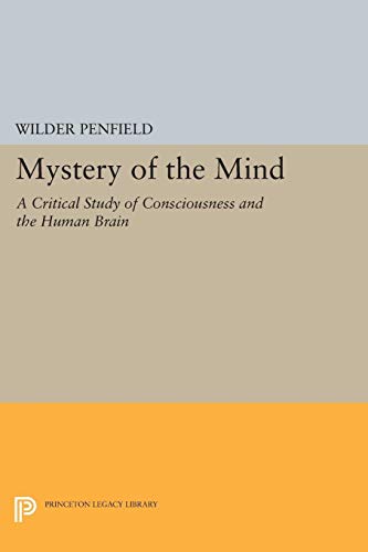 9780691614786: Mystery of the Mind: A Critical Study of Consciousness and the Human Brain (Princeton Legacy Library)
