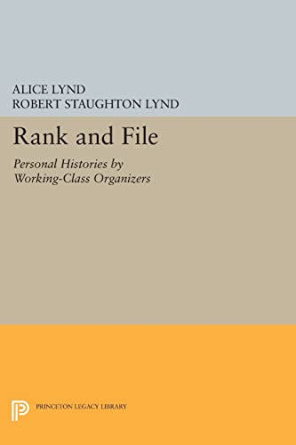 9780691614809: Rank and File: Personal Histories by Working-Class Organizers (Princeton Legacy Library)