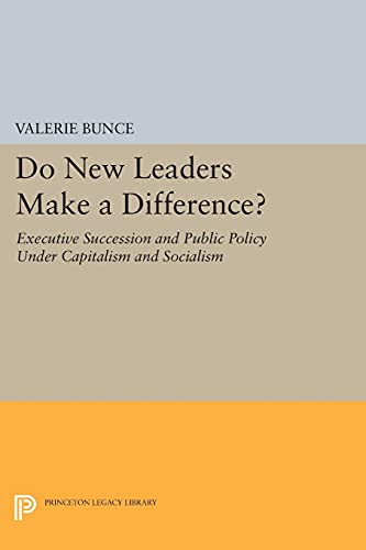 9780691614991: Do New Leaders Make a Difference?: Executive Succession and Public Policy Under Capitalism and Socialism (Princeton Legacy Library)