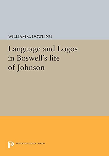 9780691615202: Language And Logos In Boswell'S Life Of Johnson: 1041 (Princeton Legacy Library)