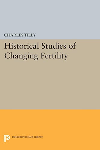 9780691615219: Historical Studies of Changing Fertility (Quantitative Studies in History)