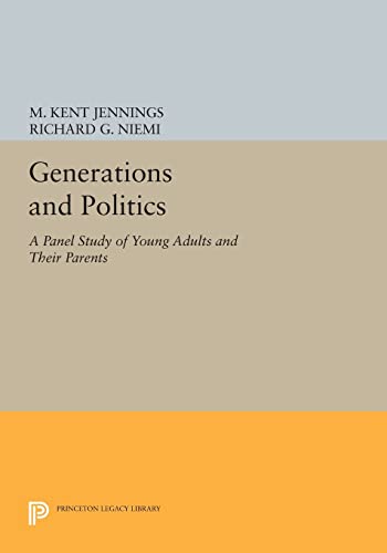 Stock image for Generations and Politics: A Panel Study of Young Adults and Their Parents for sale by ThriftBooks-Dallas