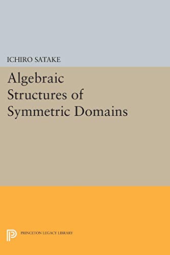 Beispielbild fr Algebraic Structures of Symmetric Domains zum Verkauf von Blackwell's