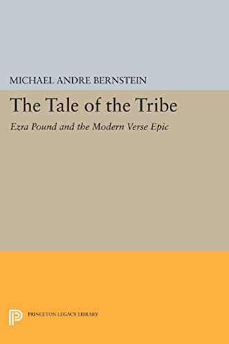 Beispielbild fr The Tale of the Tribe : Ezra Pound and the Modern Verse Epic. [Princeton Legacy Library, 679] zum Verkauf von G. & J. CHESTERS