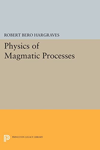 9780691615752: Physics of Magmatic Processes (Princeton Legacy Library): 105