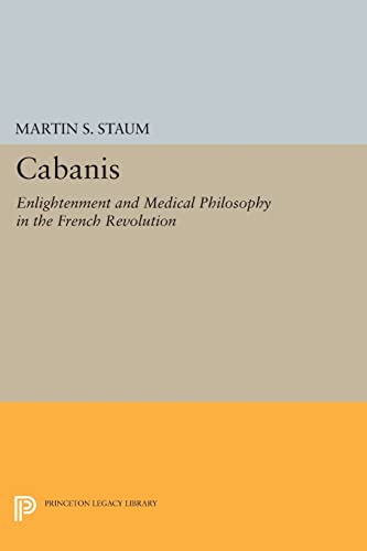 9780691615769: Cabanis: Enlightenment and Medical Philosophy in the French Revolution (Princeton Legacy Library): 607